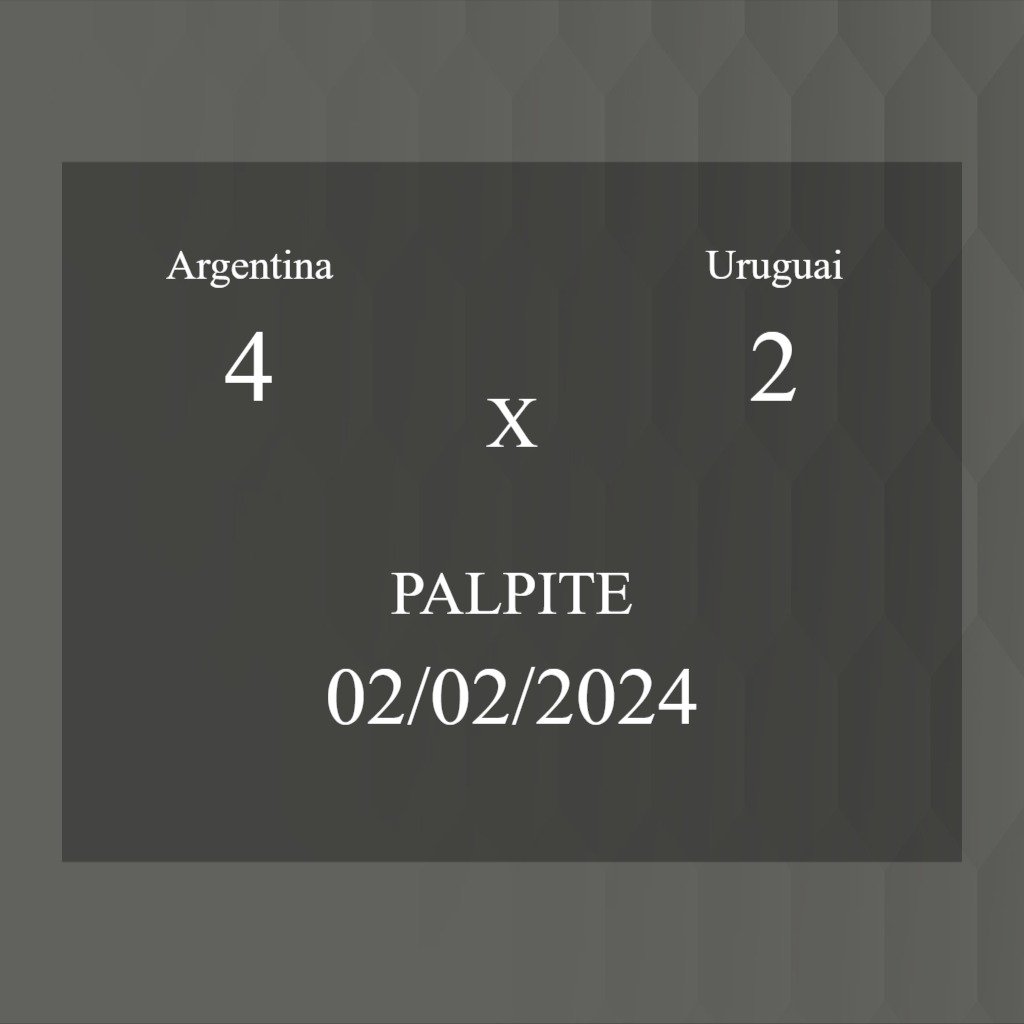 Argentina x Uruguai palpite: Em caso do Time 1 Ganhar (sexta-feira, 02/02/2024) - Coisas de Futebol