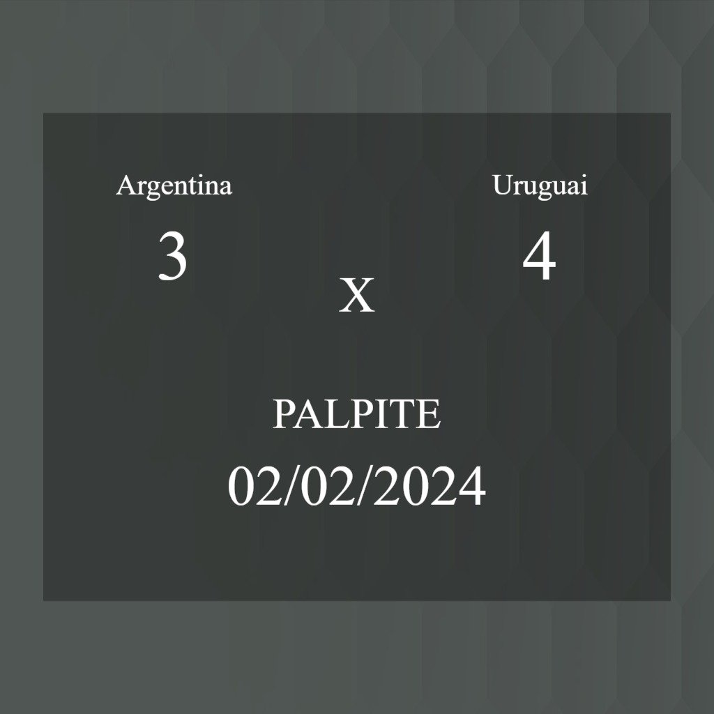 Argentina x Uruguai palpite: Em caso do Time 2 Ganhar (sexta-feira, 02/02/2024) - Coisas de Futebol