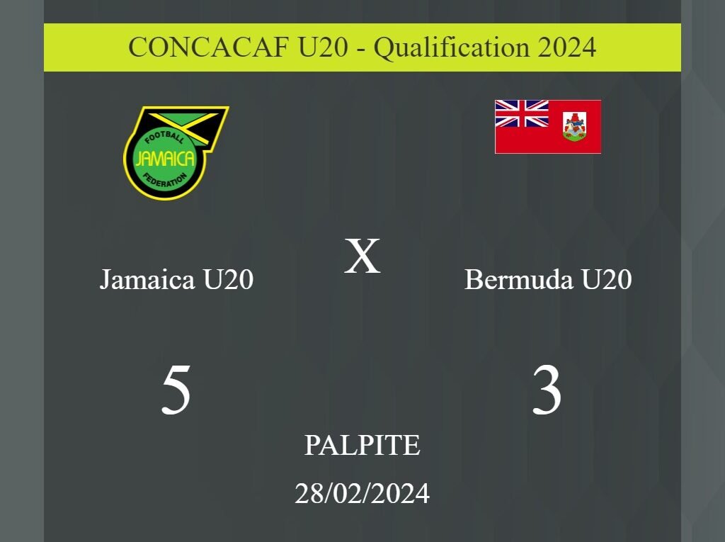 Jamaica U20 x Bermuda U20 palpite: em caso do Jamaica U20 ganhar, o placar nesta quarta-feira 28/02/2024 seria de 5 a 3; saiba porque! - Coisas de Futebol