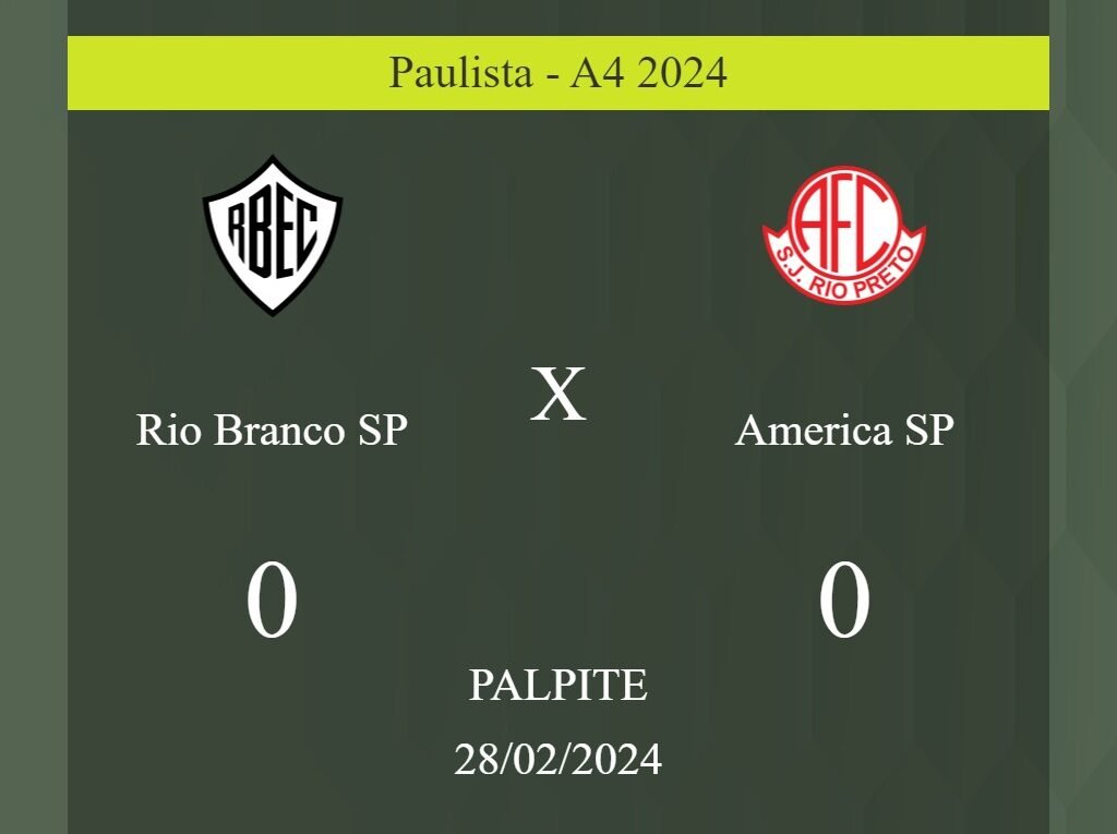 Rio Branco SP x America SP palpite: em caso de empate, o placar nesta quarta-feira 28/02/2024 seria de 0 a 0; entenda! - Coisas de Futebol