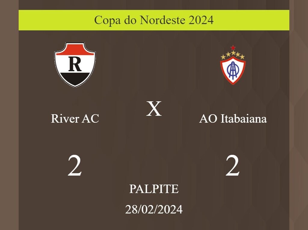 River AC x AO Itabaiana palpite: em caso de empate, o placar nesta quarta-feira 28/02/2024 seria de 2 a 2; entenda! - Coisas de Futebol